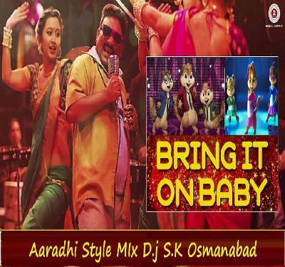 Bring It On Baby Aradhi Style Mix Dj S.k Osmanabad